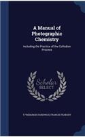 A Manual of Photographic Chemistry