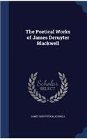 Poetical Works of James Deruyter Blackwell