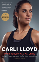 When Nobody Was Watching: My Hard-Fought Journey to the Top of the Soccer World(English)
