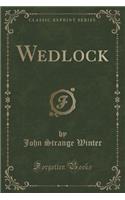 Wedlock (Classic Reprint)