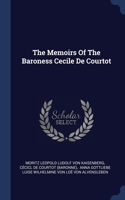 The Memoirs Of The Baroness Cecile De Courtot