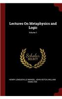 LECTURES ON METAPHYSICS AND LOGIC; VOLUM