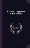 Mckelvie's Megaphone History and Law