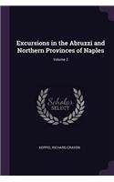 Excursions in the Abruzzi and Northern Provinces of Naples; Volume 2