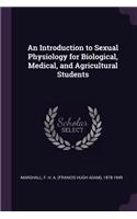 Introduction to Sexual Physiology for Biological, Medical, and Agricultural Students