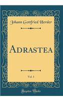 Adrastea, Vol. 1 (Classic Reprint)