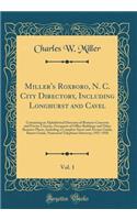 Miller's Roxboro, N. C. City Directory, Including Longhurst and Cavel, Vol. 1: Containing an Alphabetical Directory of Business Concerns and Private Citizens, Occupants of Office Buildings and Other Business Places, Including a