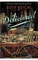 Delicious!: A Novel