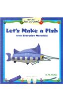 Let's Make a Fish with Everyday Materials