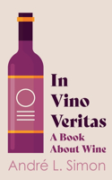 In Vino Veritas - A Book About Wine