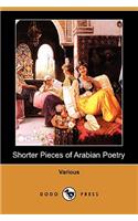 Shorter Pieces of Arabian Poetry (Dodo Press)