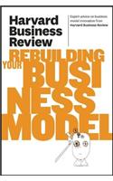 Harvard Business Review on Rebuilding Your Business Model