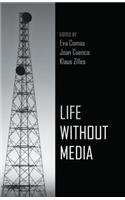 Life Without Media