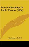 Selected Readings In Public Finance (1906)