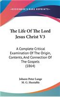 The Life Of The Lord Jesus Christ V3