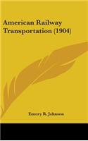 American Railway Transportation (1904)