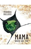 Mama Where Are You?