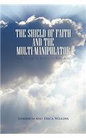 The Shield of Faith and the Multi-Manipulator