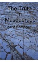 The Truth In Masquerade