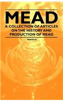Mead - A Collection of Articles on the History and Production of Mead