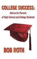 College Success: Advice for Parents of High School and College Students