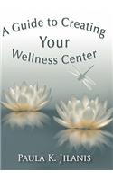 A Guide to Creating Your Wellness Center
