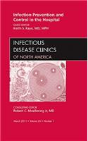 Infection Prevention and Control in the Hospital, an Issue of Infectious Disease Clinics