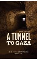 A Tunnel to Gaza: (English)