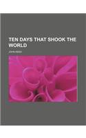 Ten Days That Shook the World: (English)