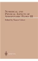 Numerical and Phyical Aspects of Aerodynamic Flow III