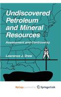 Undiscovered Petroleum and Mineral Resources