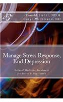 Manage Stress Response, End Depression: Natural Medicine Treatment for Stress & Depression