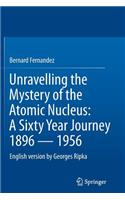 Unravelling the Mystery of the Atomic Nucleus