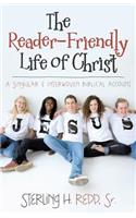 The Reader-Friendly Life of Christ