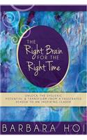 The Right Brain for the Right Time: Unlock the Dyslexic Potential and Transform from a Frustrated Reader to an Inspiring Leader(English)