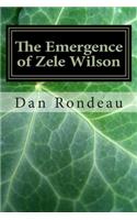 The Emergence of Zele Wilson