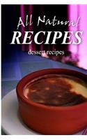 All Natural Recipes - Dessert Recipes
