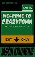 Welcome to Crazytown (Alex Cheradon #2.2)