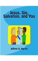 Jesus, Sin, Salvation, and You
