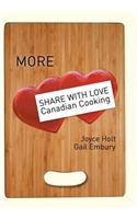 More Share with Love Canadian Cooking