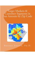 Target Markets & Customer Segments in San Antonio by Zip Code