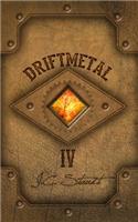 Driftmetal IV