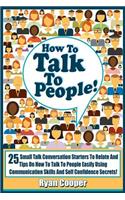 Talk To People!
