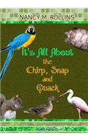 It's All About the Chirp, Snap and Quack