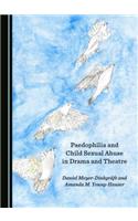 Paedophilia and Child Sexual Abuse in Drama and Theatre