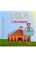 Lola l'Acrobate: (French)