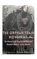 Orphan Train Movement: The History of the Program that Relocated Homeless Children Across America