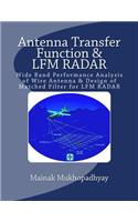 Antenna Transfer Function & LFM RADAR: Wide Band Performance Analysis of Wire Antenna & Design of Matched Filter for LFM RADAR