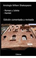 Antologia William Shakespeare: Romeo y Julieta, Hamlet (Con Notas): Edicion Comentada y Revisada