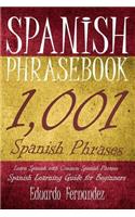 Spanish Phrase Book: 1,001 Spanish Phrases, Learn Spanish with Common Spanish Phrases, Spanish Learning Guide for Beginners(Spanish Phrase Books, Spanish for Beginners, Learn Spanish, Spanish Phrasebooks)